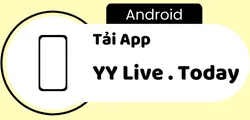 Tải YY Live từ Android