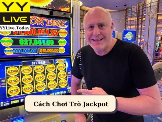 Cách Chơi Trò Jackpot